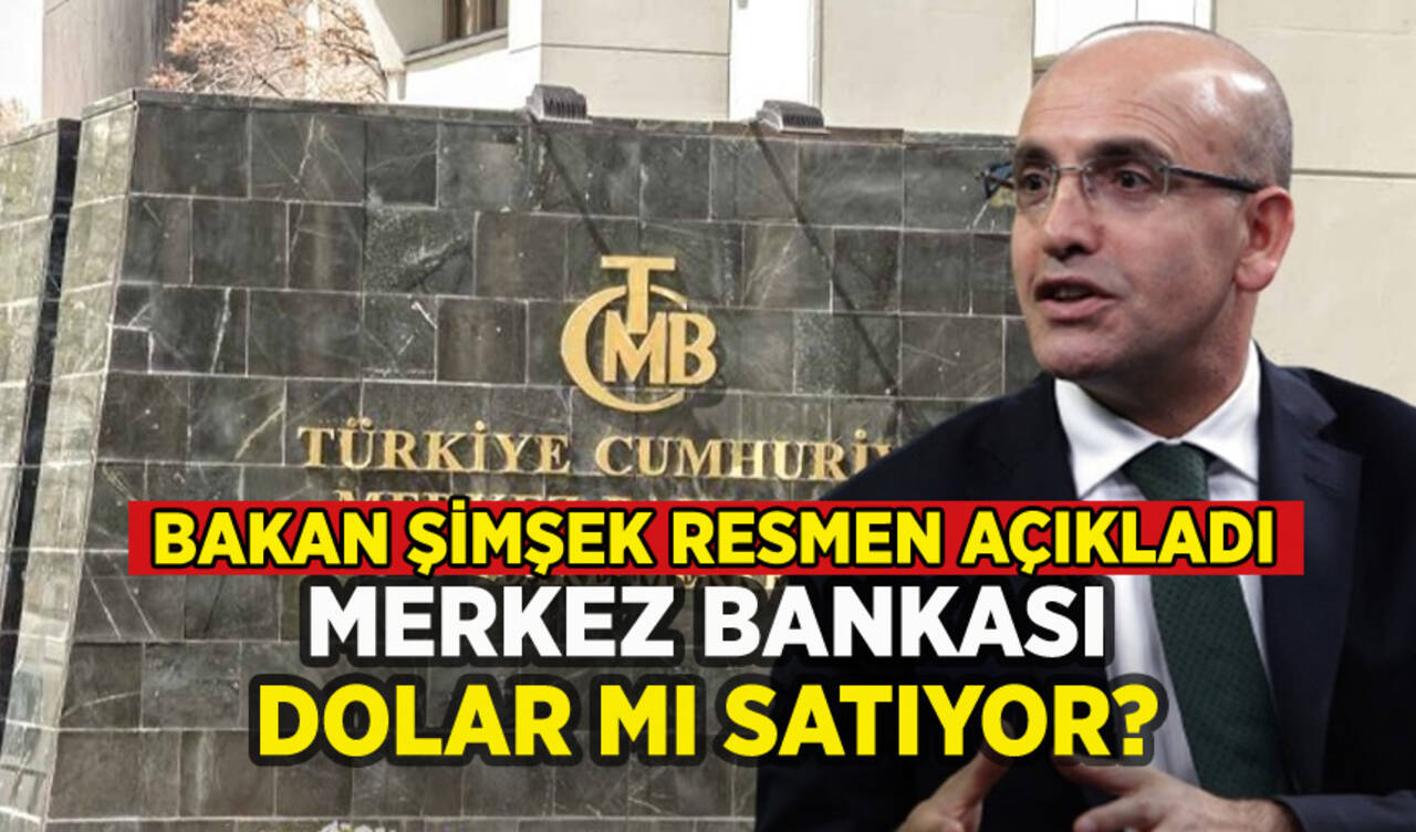 Merkez Bankası dolar mı satıyor? Mehmet Şimşek resmen açıkladı