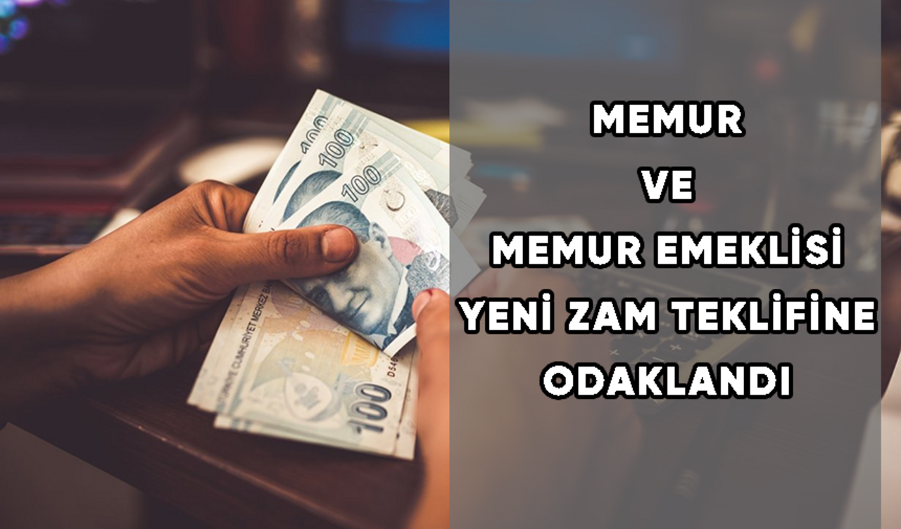 Memur ve memur emeklisi yeni zam teklifine odaklandı