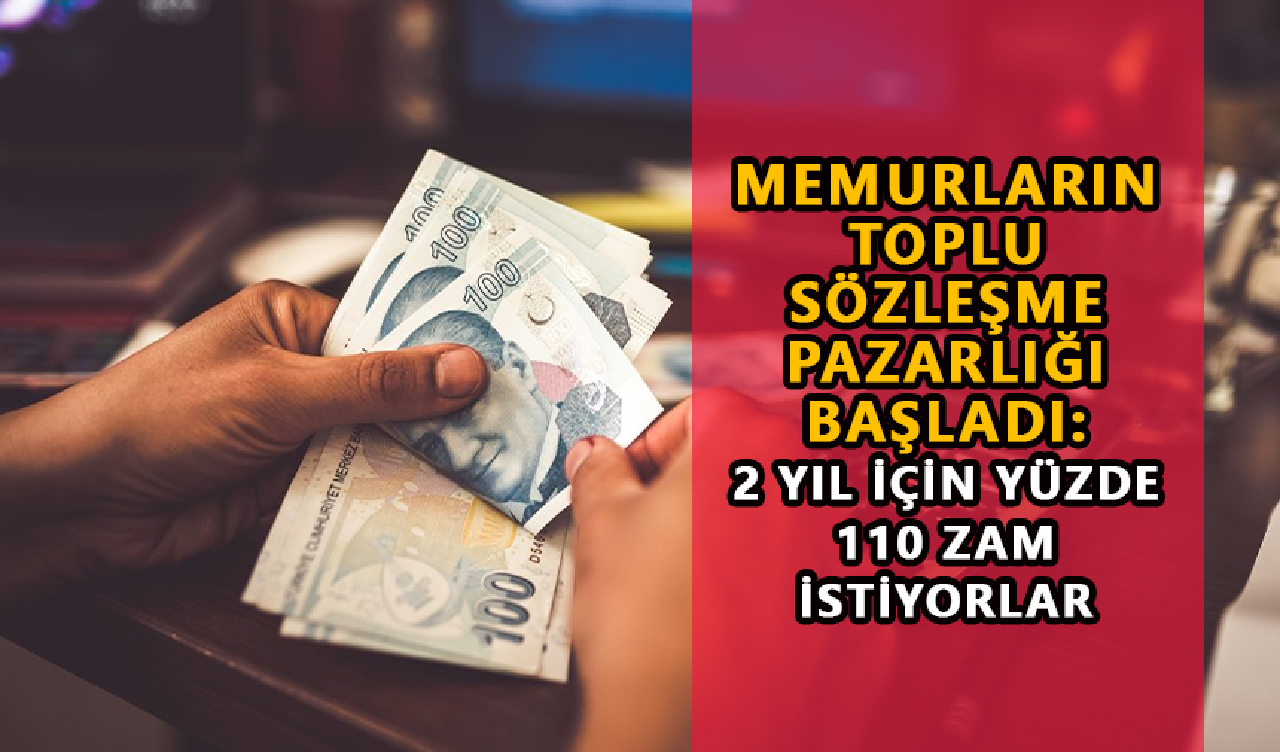 Memurların toplu sözleşme pazarlığı başladı: 2 yıl için yüzde 110 zam istiyorlar