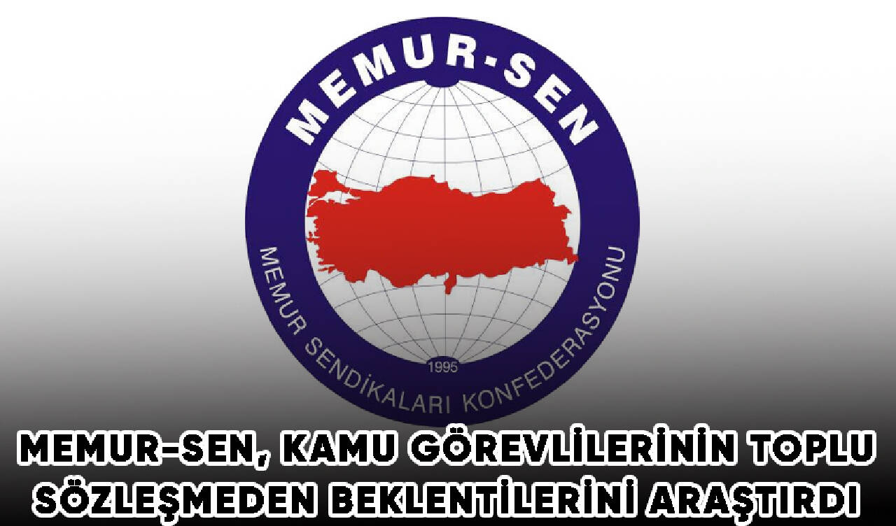 Memur-Sen, kamu görevlilerinin toplu sözleşmeden beklentilerini araştırdı