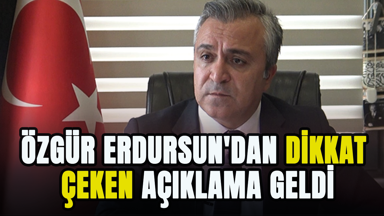 Özgür Erdursun'dan dikkat çeken açıklama geldi