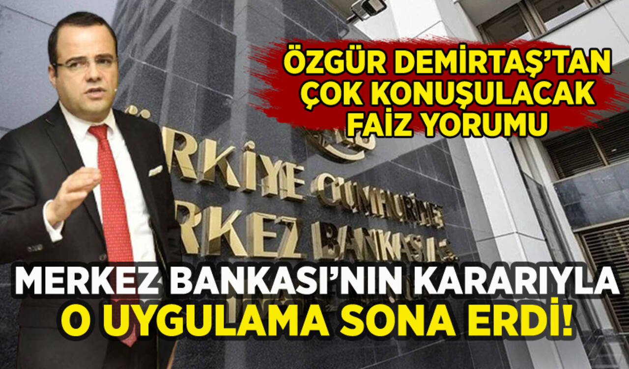 Merkez Bankası'nın faiz kararına Özgür Demirtaş yorumu: 'Bugün itibariyle bitti'