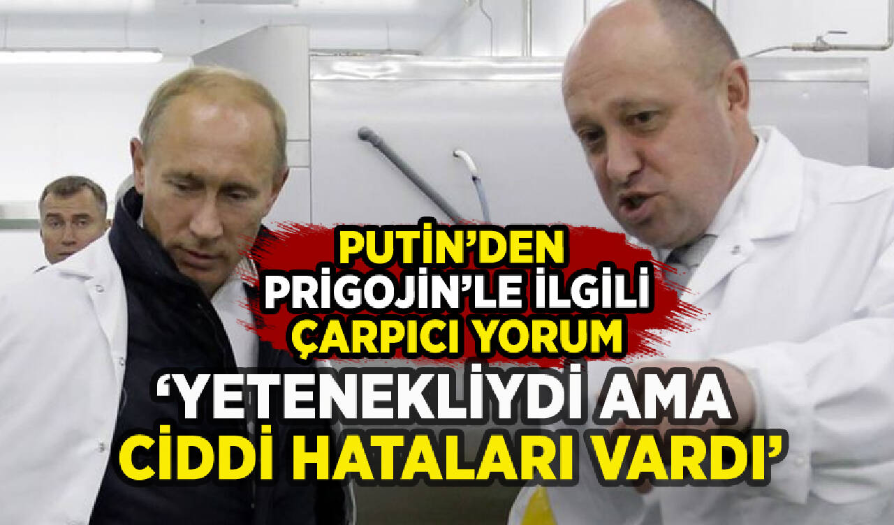 Putin uçak kazasında ölen Wagner lideri Prigojin hakkında ilk kez konuştu