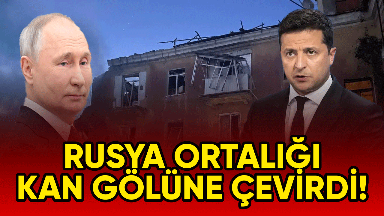 Rusya ortalığı kan gölüne çevirdi