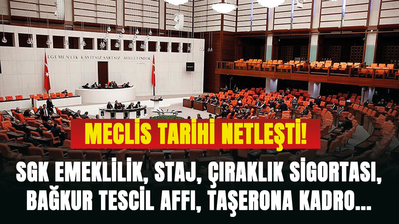 SGK emeklilik, staj, çıraklık sigortası, Bağkur tescil affı, taşerona kadro...