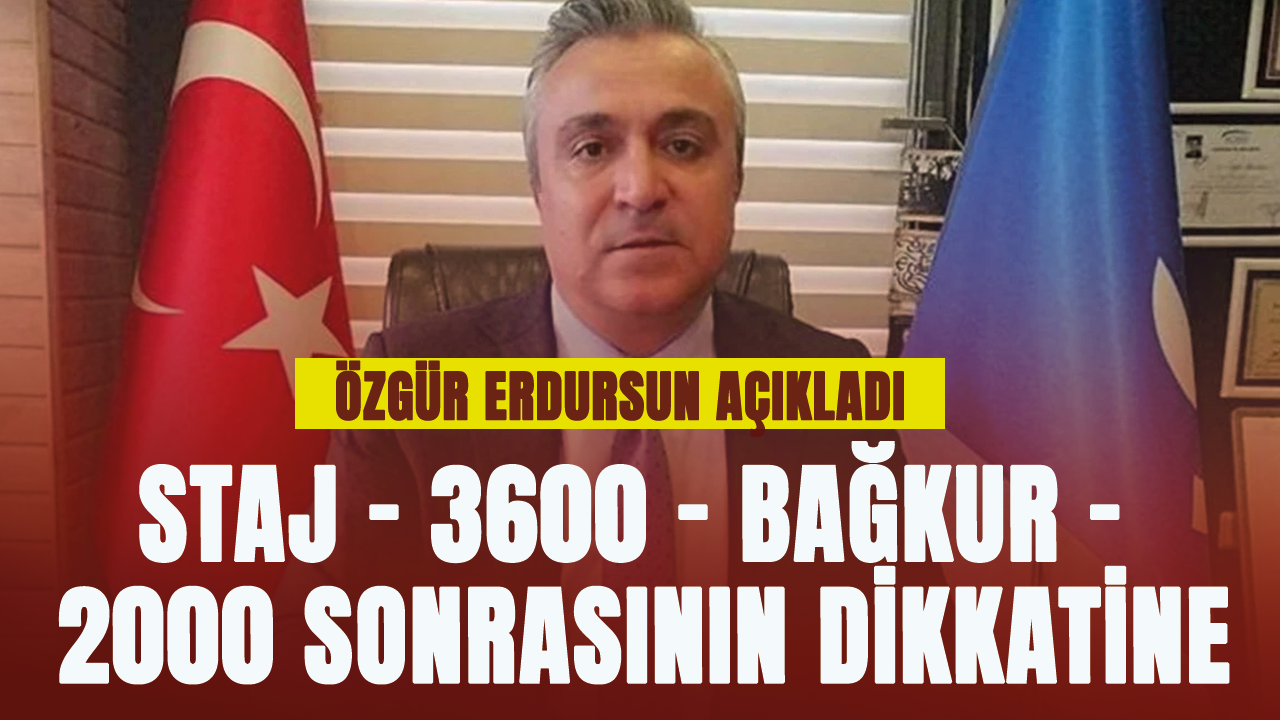 Özgür Erdursun biraz önce açıkladı! Staj - 3600 - BAĞKUR - 2000 sonrası dikkat etsin