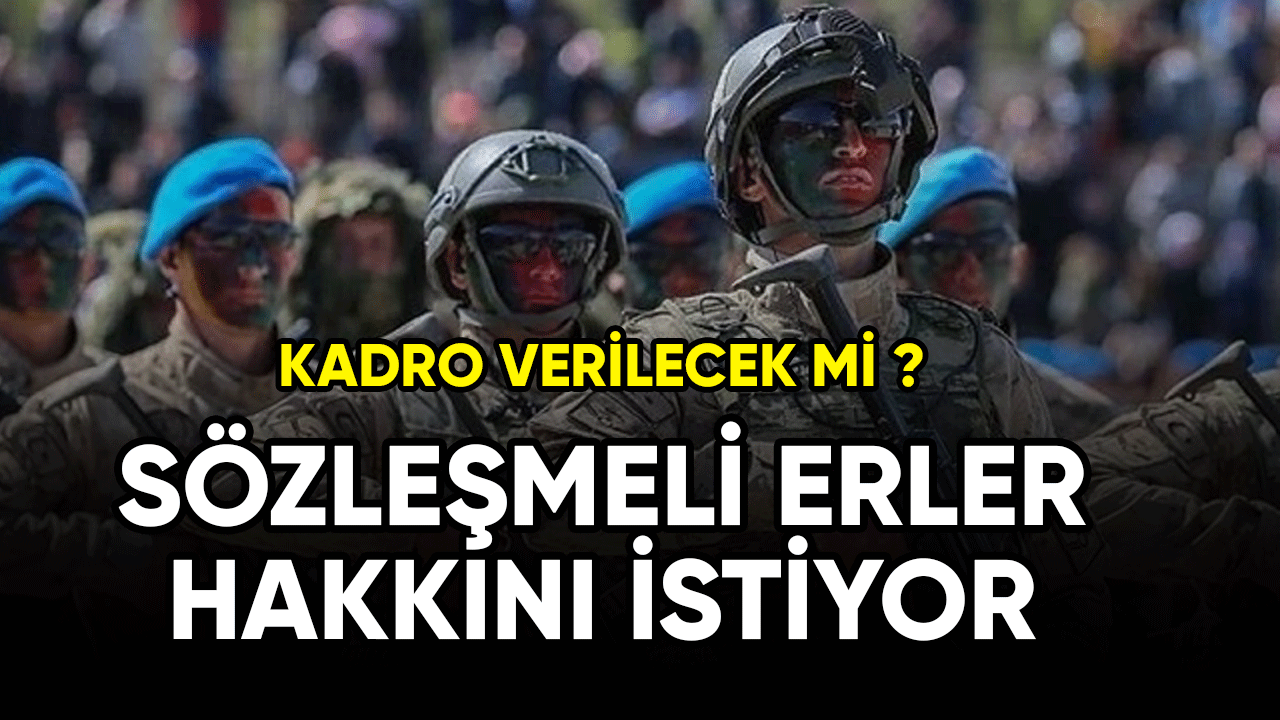 Sözleşmeli erler haklarını istiyor!