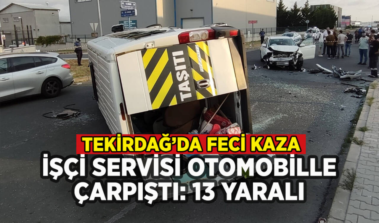 Tekirdağ'da işçi servisi otomobille çarpıştı: 13 yaralı