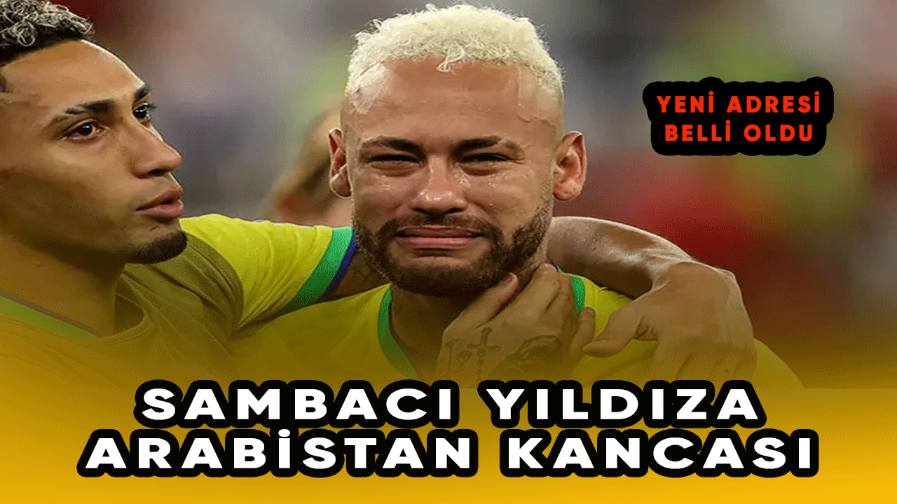 Sambacı yıldıza Arabistan kancası