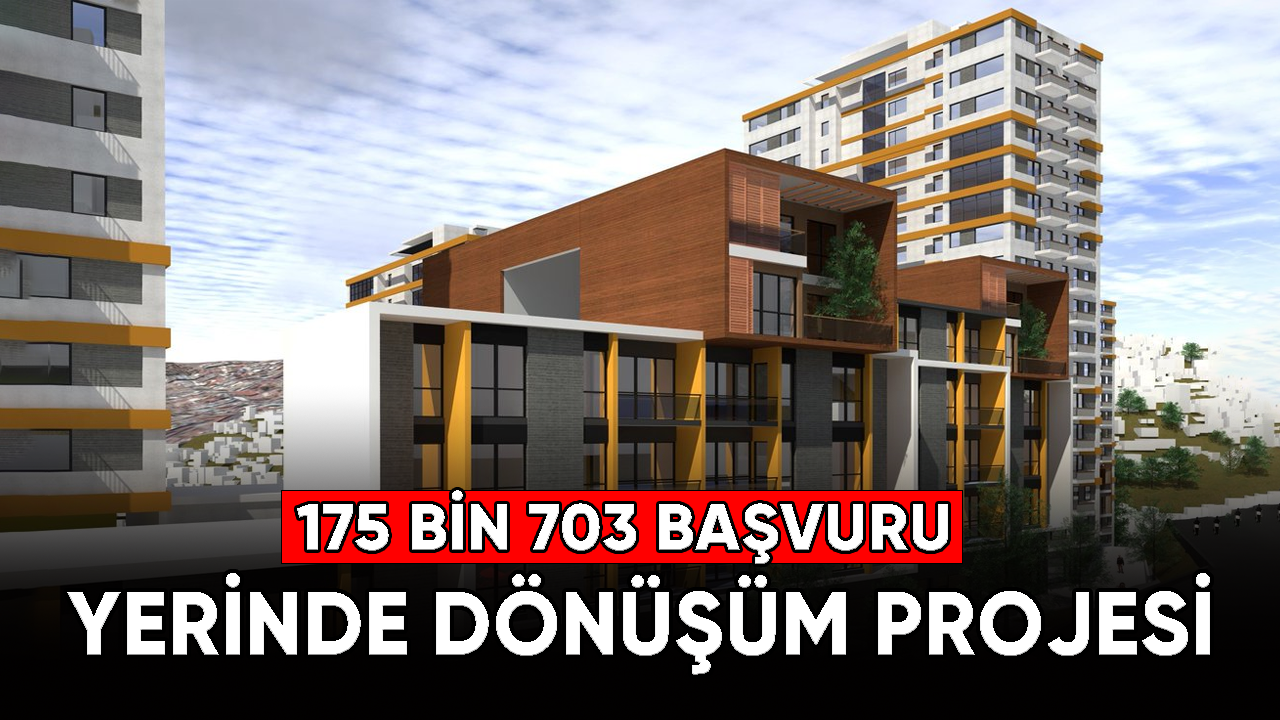 "Yerinde Dönüşüm Projesi" başvuruları artarak devam ediyor