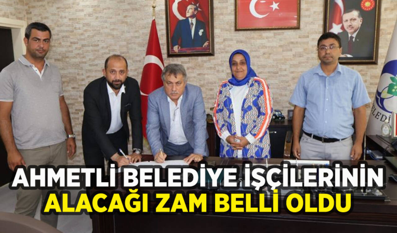 Ahmetli Belediyesi işçilerinin alacağı zam belli oldu