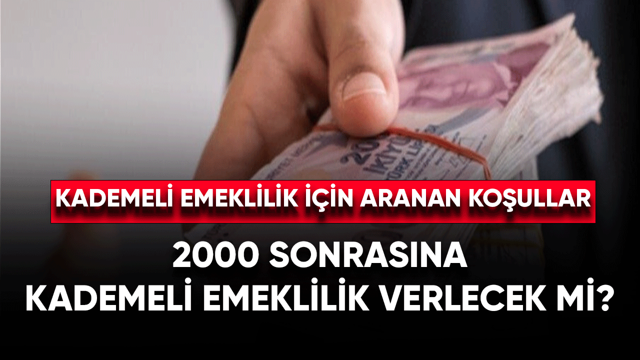 2000 sonrasına kademeli emeklilik verilecek mi ?