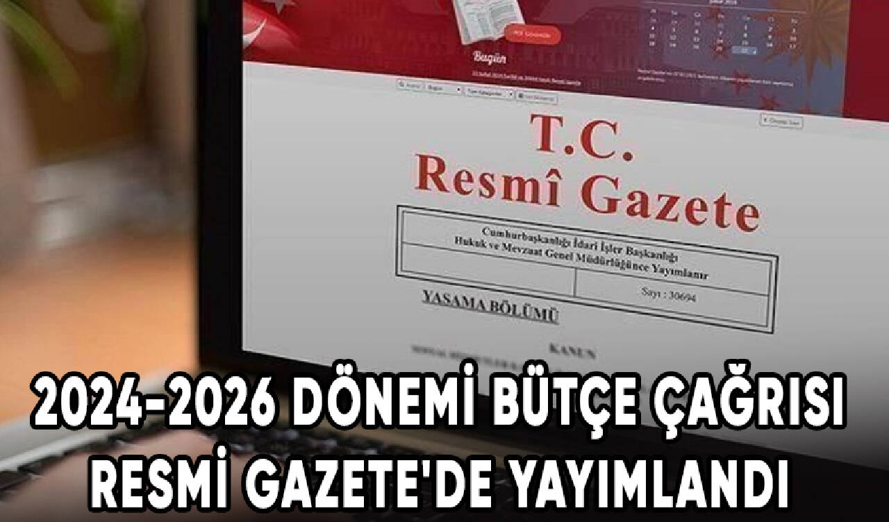 2024-2026 Dönemi Bütçe Çağrısı Resmi Gazete'de