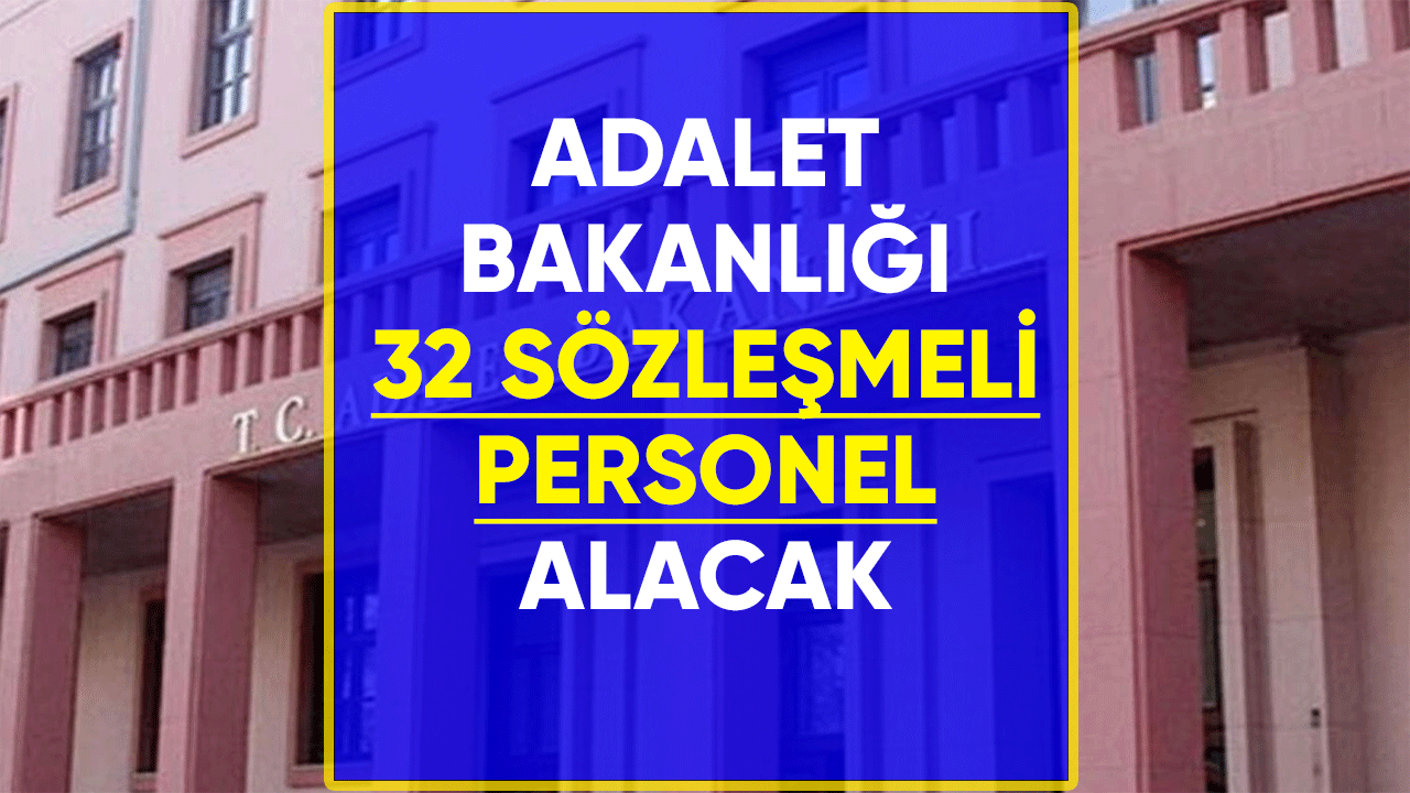 Adalet Bakanlığı 32 Sözleşmeli Personel Alacak