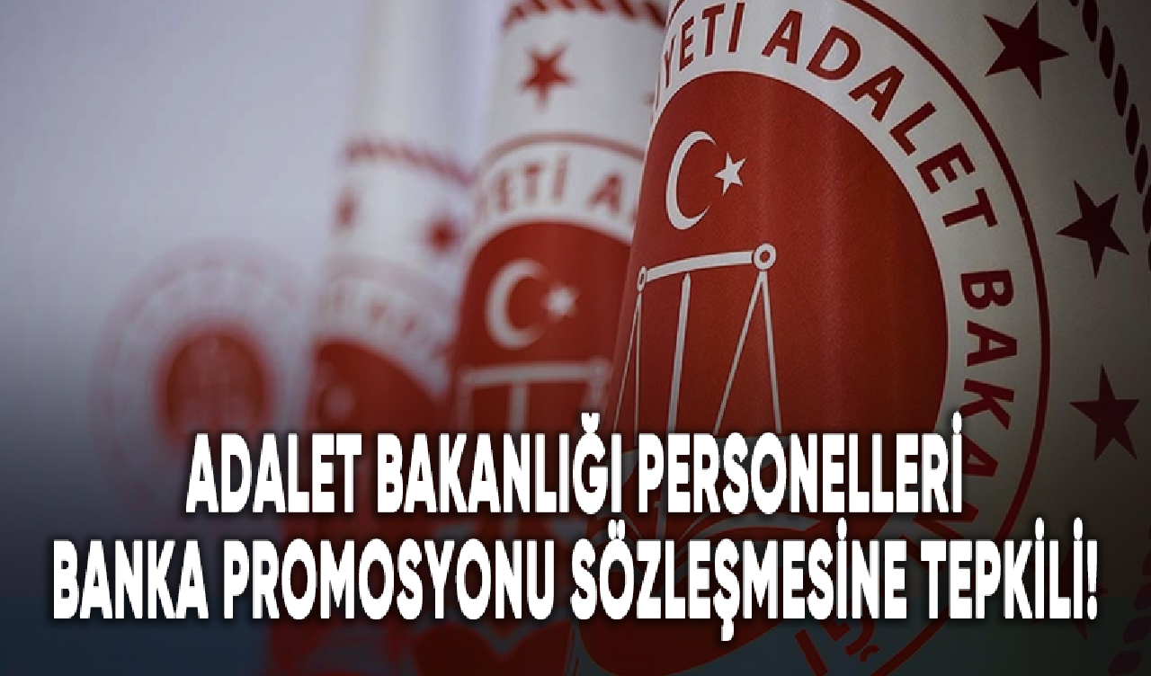 Adalet Bakanlığı personelleri banka promosyonu sözleşmesine tepkili!