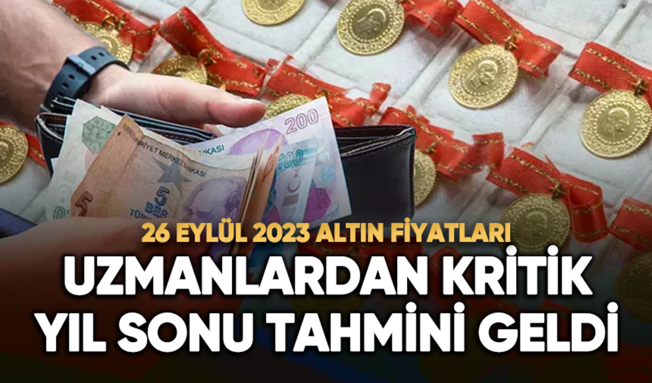 Altın fiyatları yükseliyor! İşte 26 Eylül 2023 altın fiyatları...