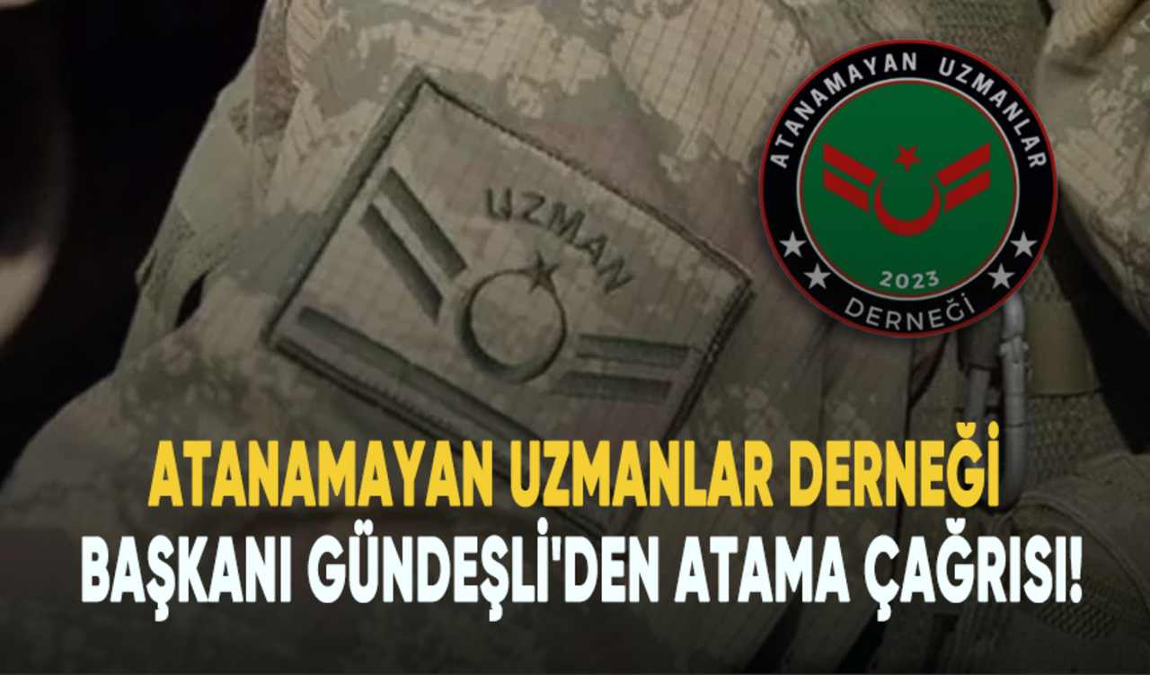 ATAUZDER Başkanı Mustafa Gündeşli'den atama çağrısı!