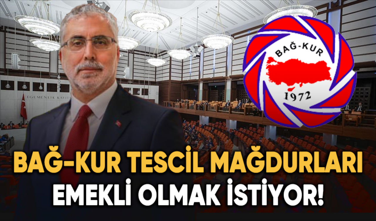 Bağ-Kur tescil mağdurları emekli olmak istiyor!