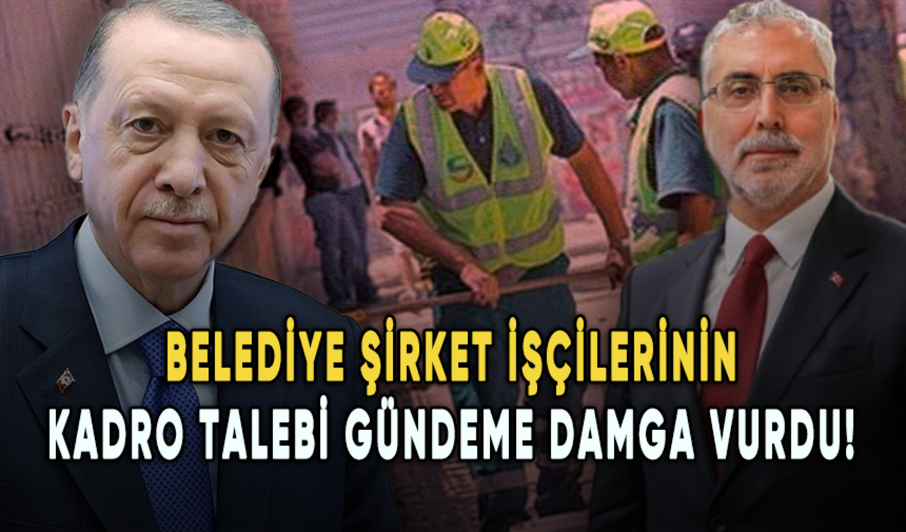 Belediye şirket işçilerinin kadro talebi gündeme damga vurdu!