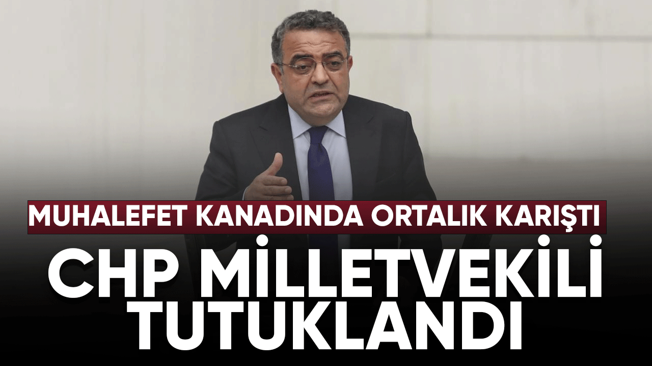 CHP Milletvekili tutuklandı