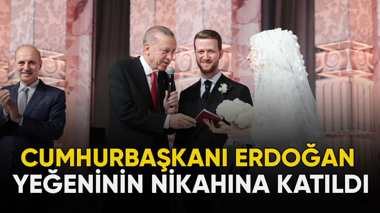 Cumhurbaşkanı Erdoğan yeğeninin nikah merasimine katıldı