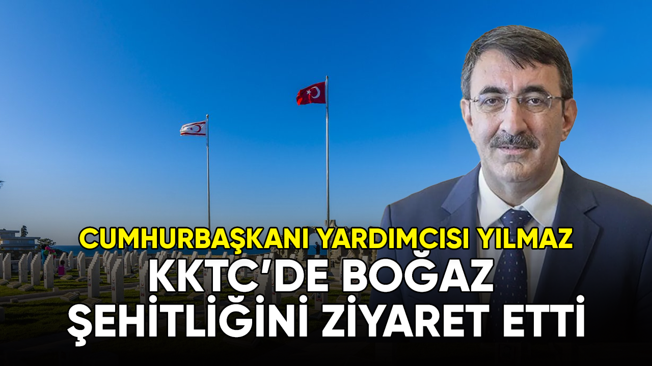 Cumhurbaşkanı Yardımcısı Yılmaz KKTC'de Boğaz Şehitliği'ni ziyaret etti