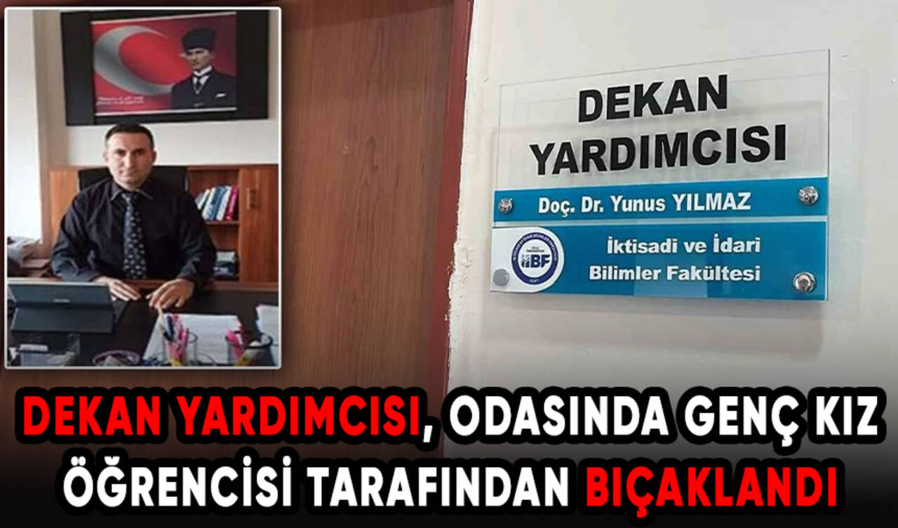 Dekan Yardımcısı, odasında genç kız öğrencisi tarafından bıçaklandı