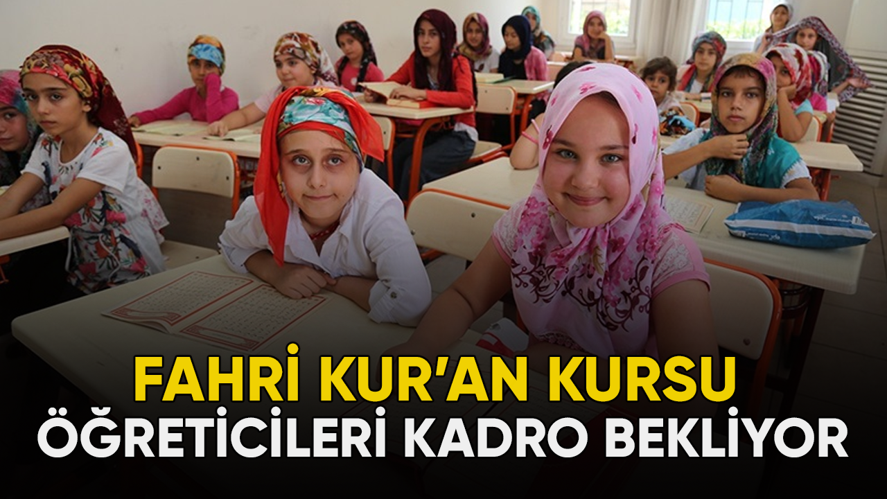 Diyanet Fahri Kur'an Kursu Öğreticileri kadro bekliyor