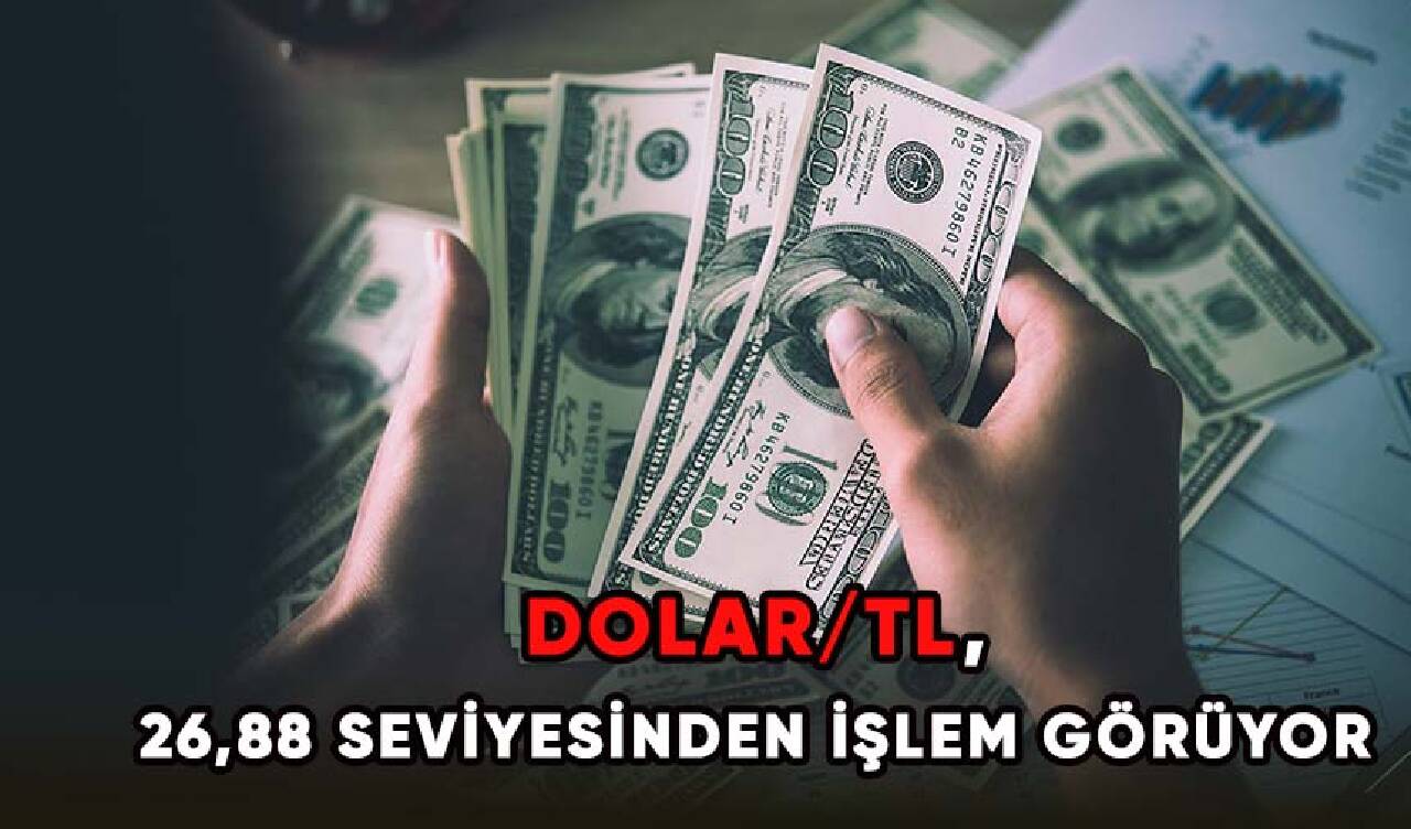 Dolar/TL, 26,88 seviyesinden işlem görüyor