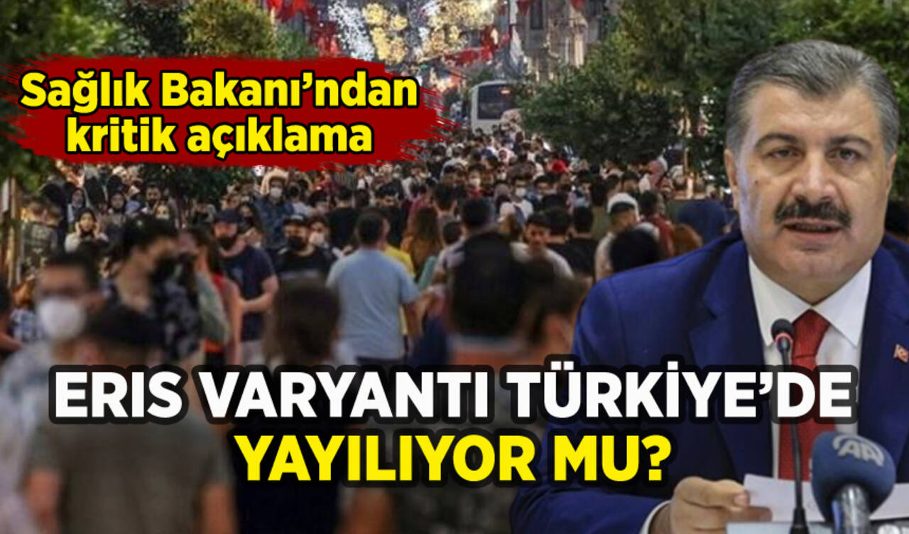 Sağlık Bakanı'ndan Eris varyantı açıklaması: Kaç kişiye yayıldı?