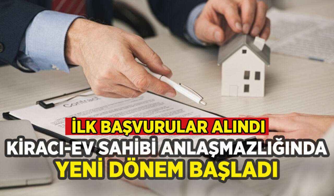 Kiracı ile ev sahibi anlaşmazlıklarında yeni dönem: Bugün başladı