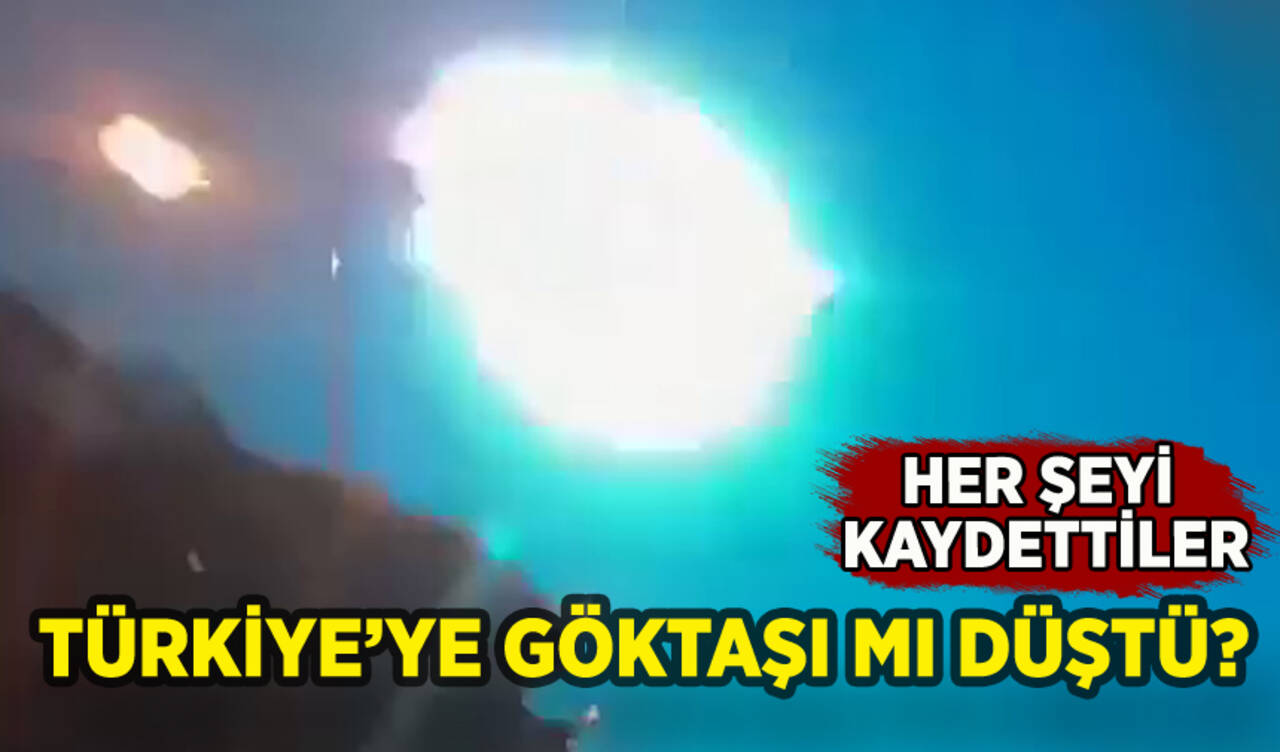 Türkiye'ye göktaşı mı düştü? Her şeyi kaydettiler