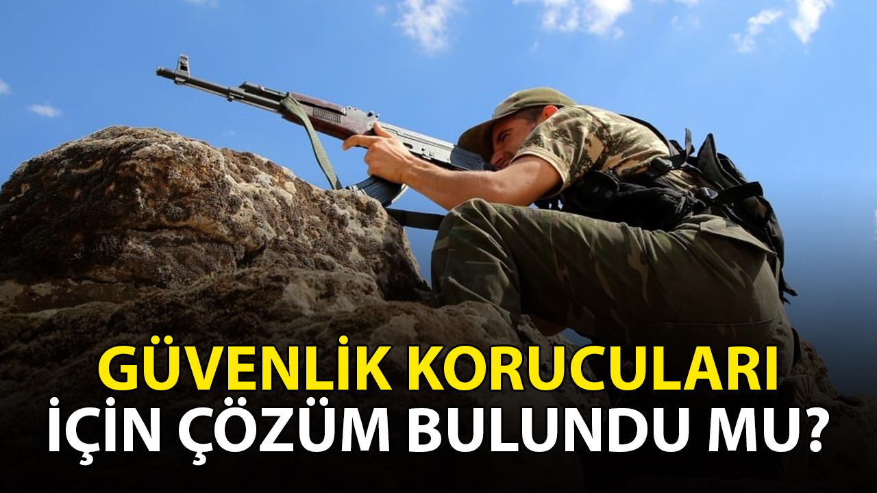 Güvenlik korucuları için çözüm bulundu mu?