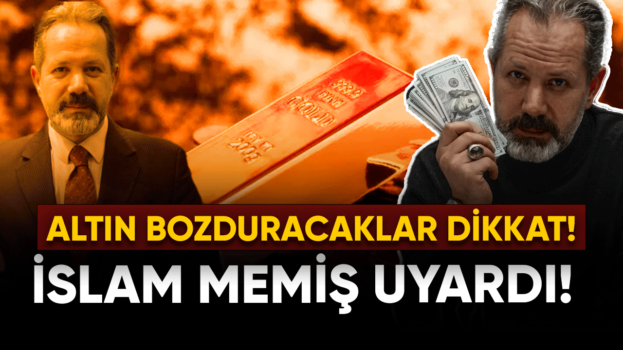 İslam Memiş uyardı! Altın bozduracaklar dikkat