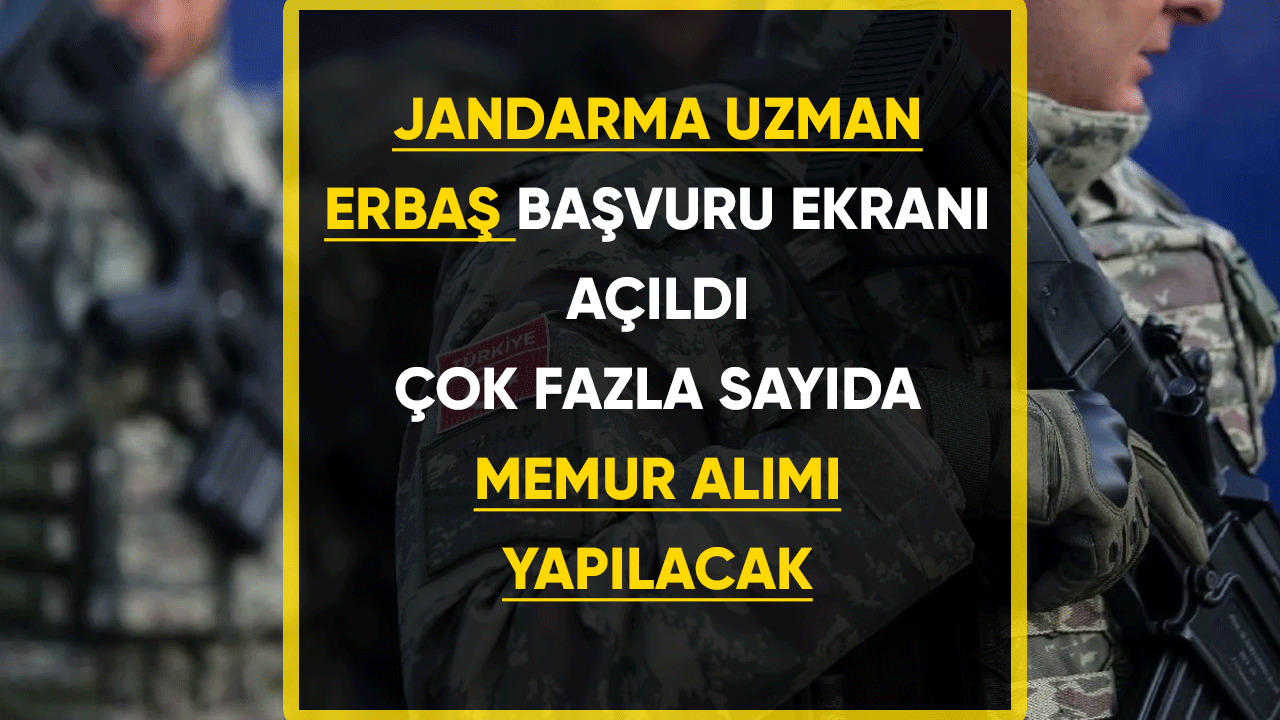 Jandarma uzman erbaş başvuru ekranı açıldı