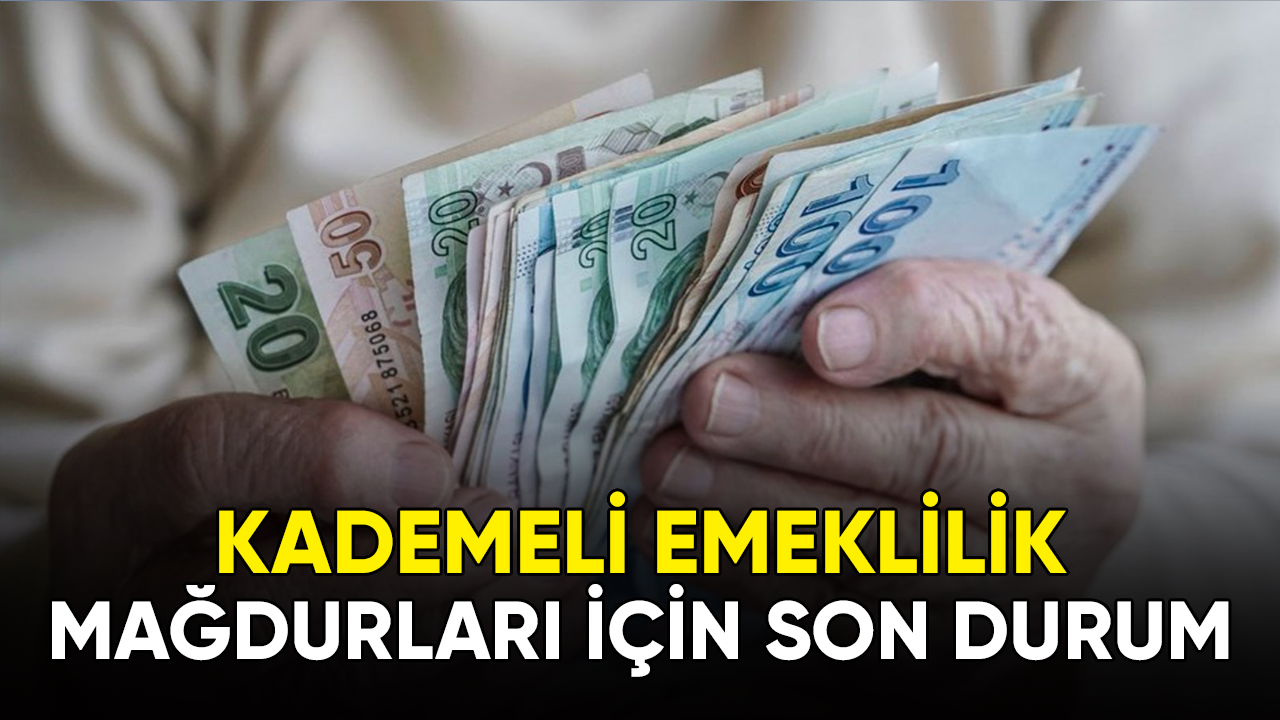 Kademeli Emeklilik mağdurları için son durum