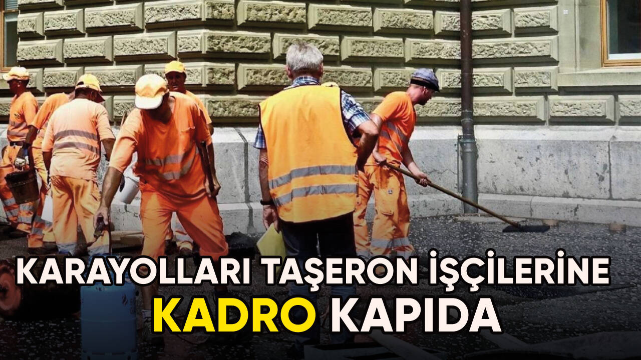 Karayolları (KİT) taşeron işçileri kadroya alınacak mı?