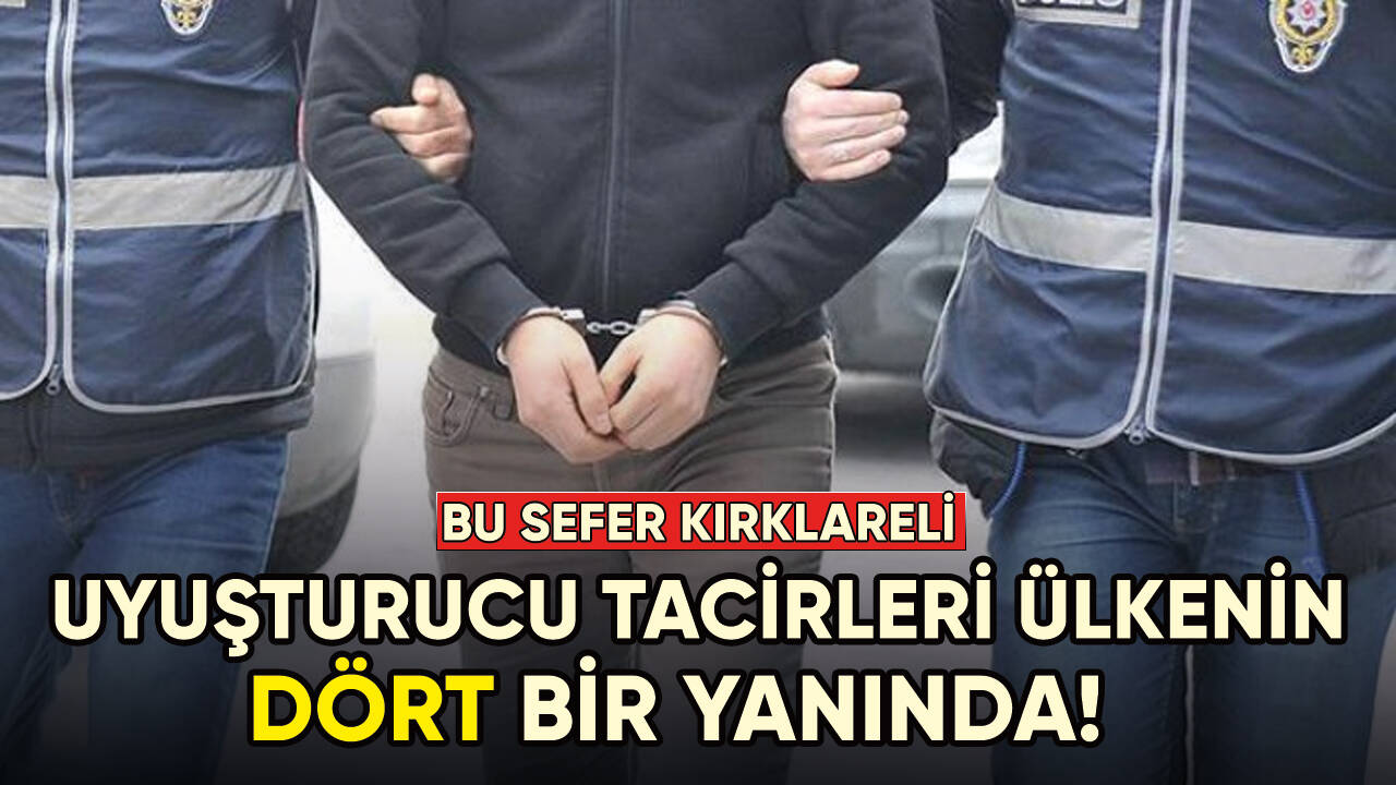 Kırklareli'nde uyuşturucu operasyonunda 14 şüpheli yakalandı