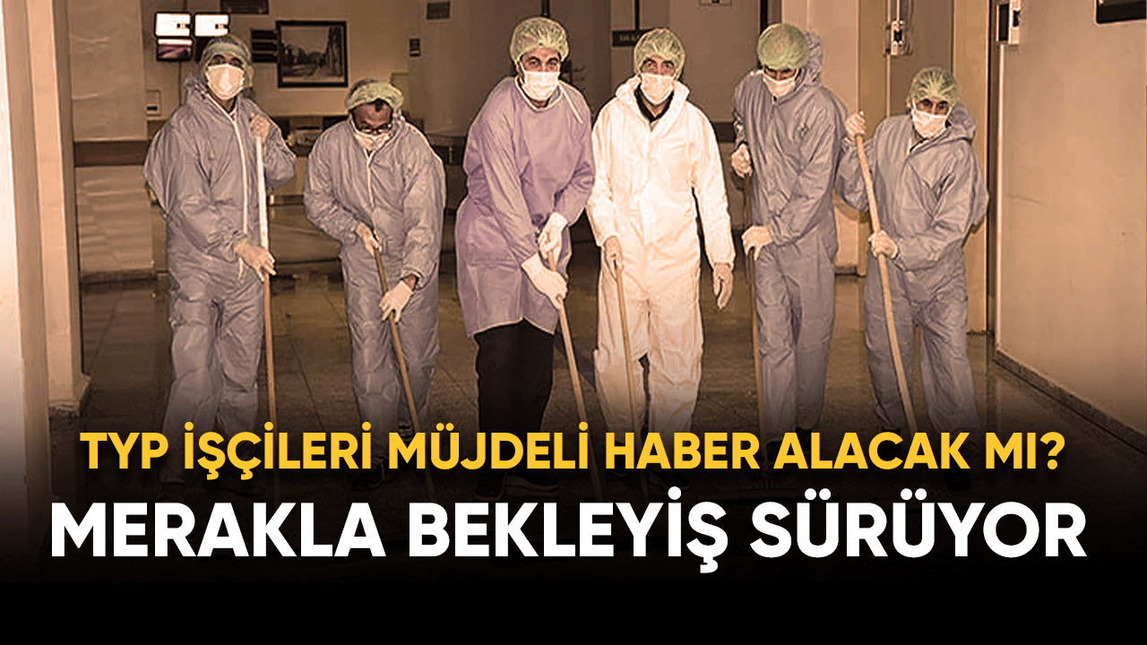 Merakla bekleyiş sürüyor! TYP işçileri müjdeli haber alacak mı?