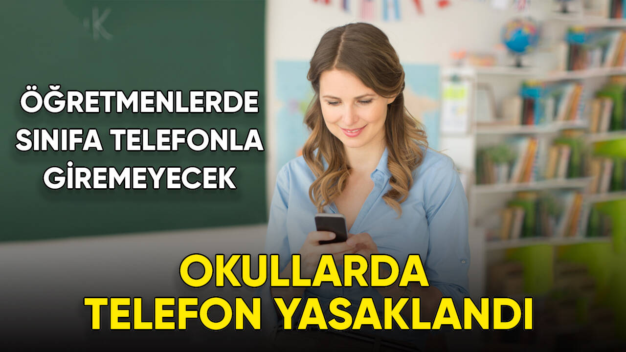 Okullarda telefon yasaklandı! Öğretmenlerde sınıfa telefonla giremeyecek