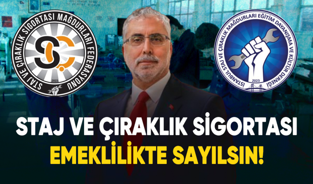 Staj ve çıraklık sigortası emeklilik için başlangıç kabul edilsin!