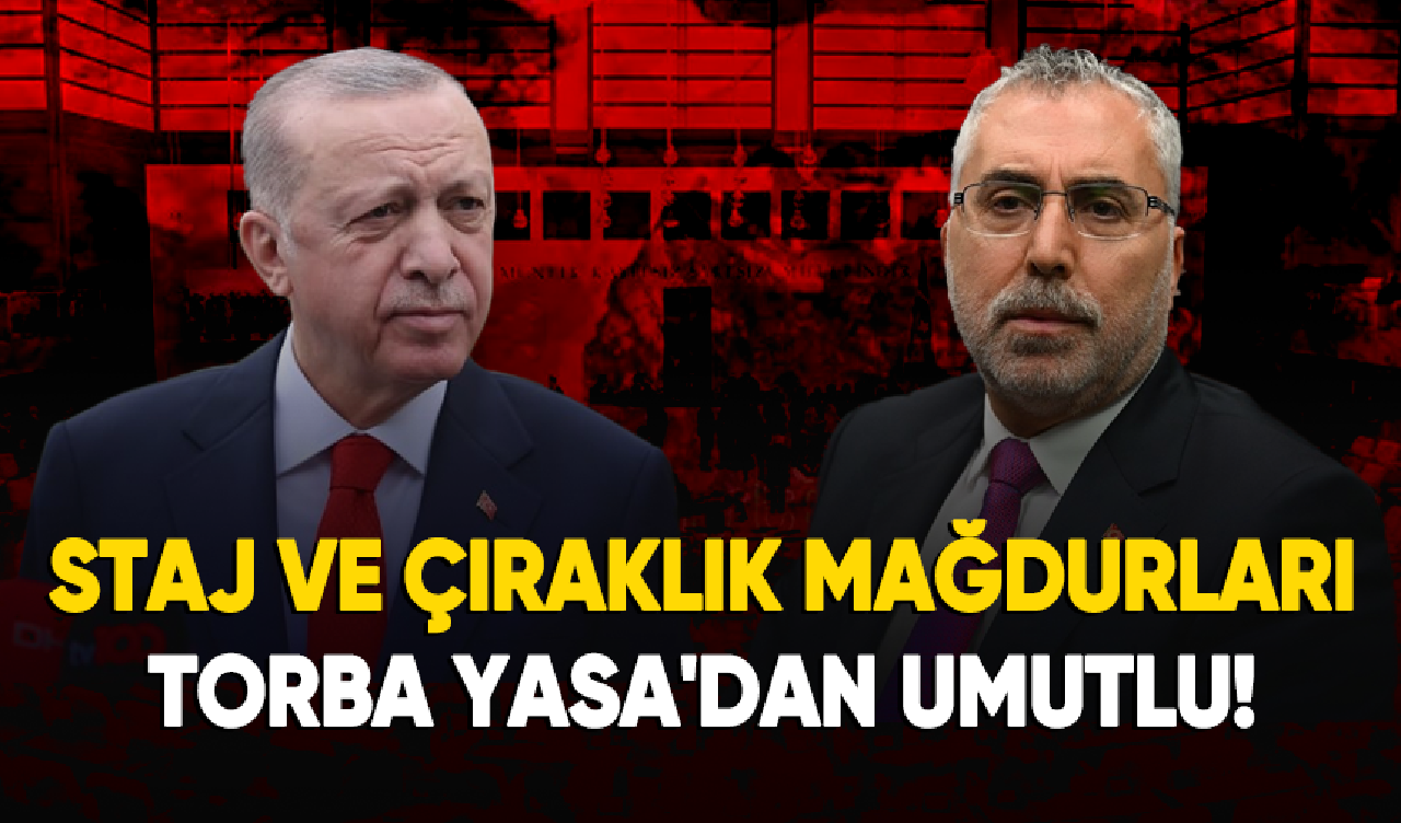 Staj ve çıraklık sigortası mağdurları Torba Yasa'dan umutlu!