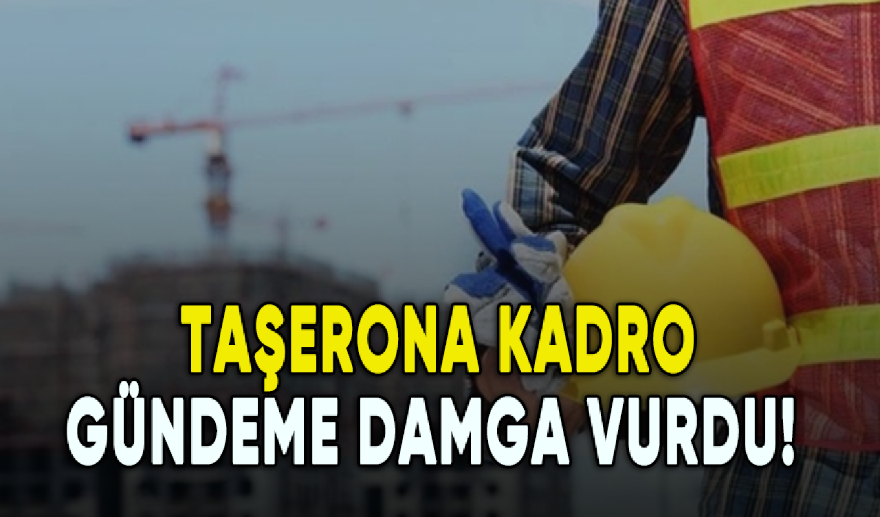 Taşerona kadro konusu gündeme damga vurdu! İşte son gelişmeler...