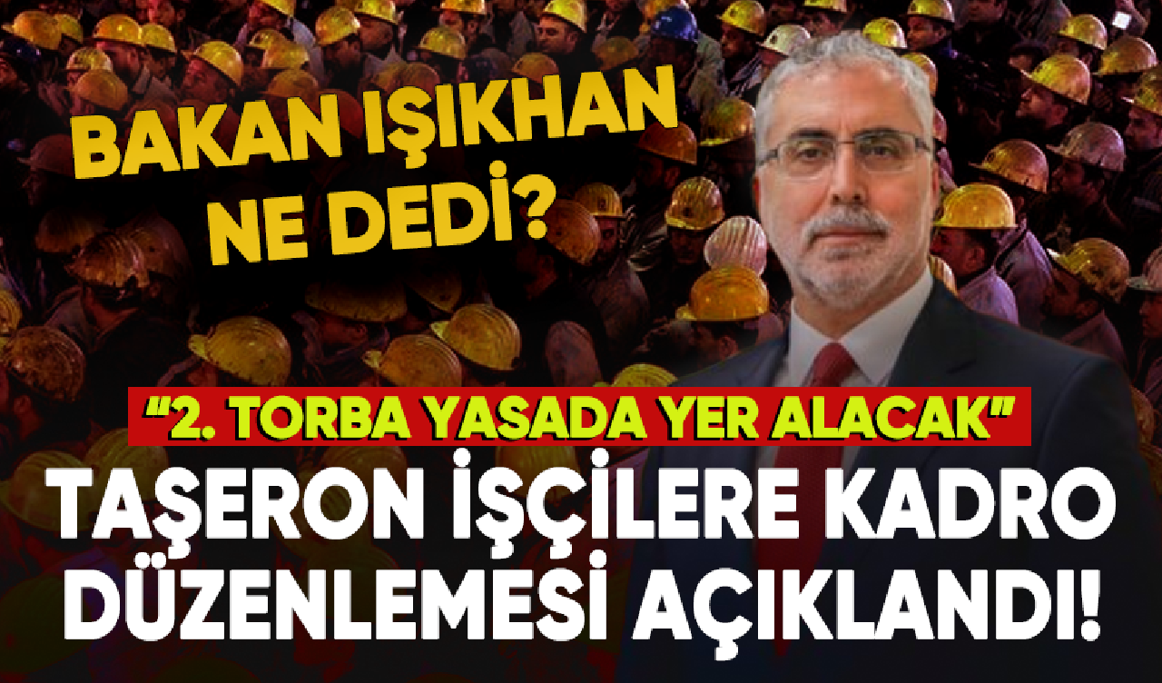 Taşerona kadroda son durum: Taşeron işçilere kadro düzenlemesi açıklandı!