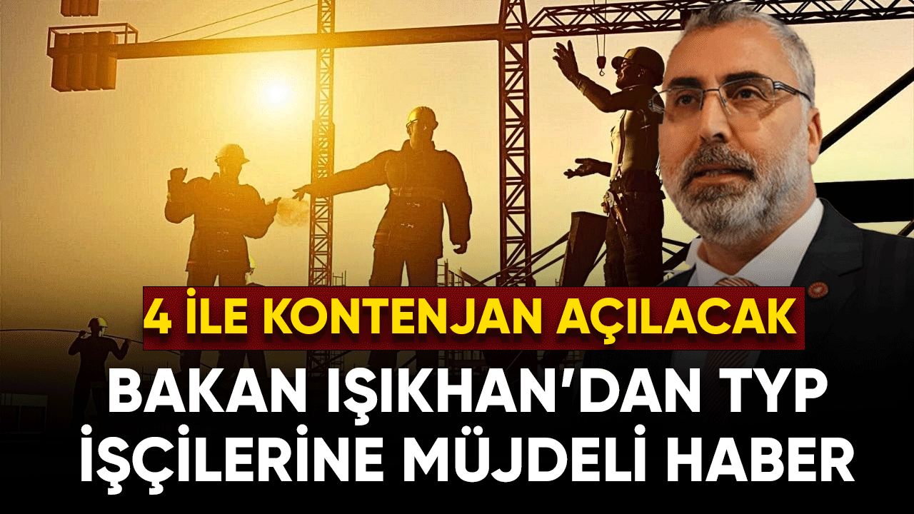 TYP işçilerine Işıkhan'dan müjdeli haber