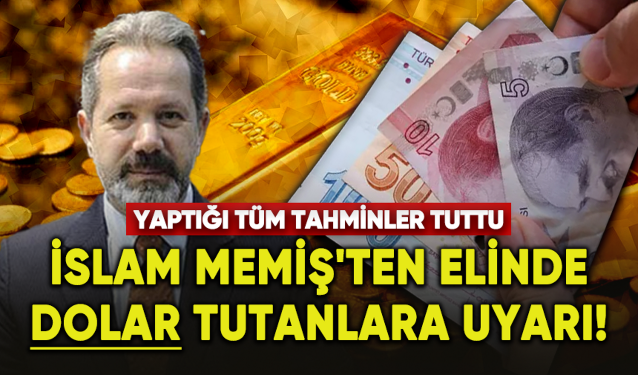 Uzman İslam Memiş'ten elinde dolar tutanlara uyarı!