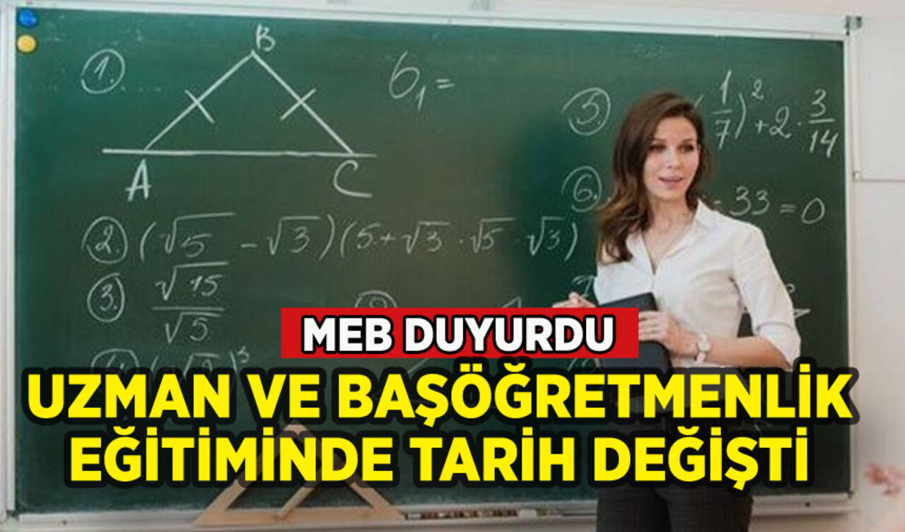 Uzman ve başöğretmenlik eğitimlerinde tarih değişti