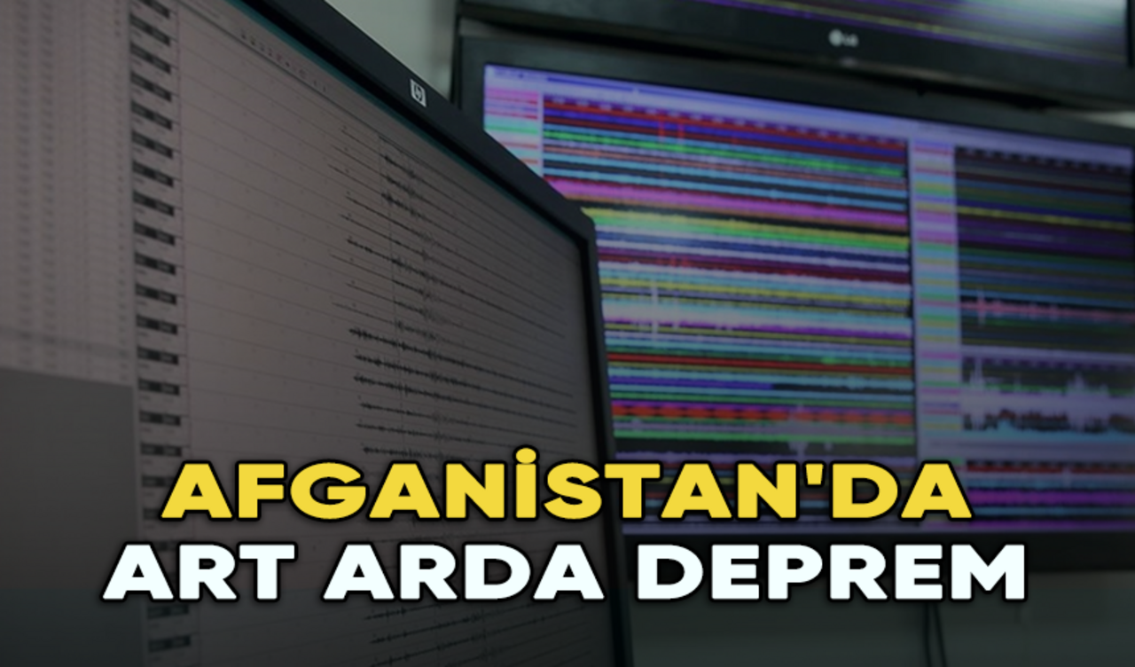 Afganistan'da art arda deprem: Ağır hasara yol açtı!