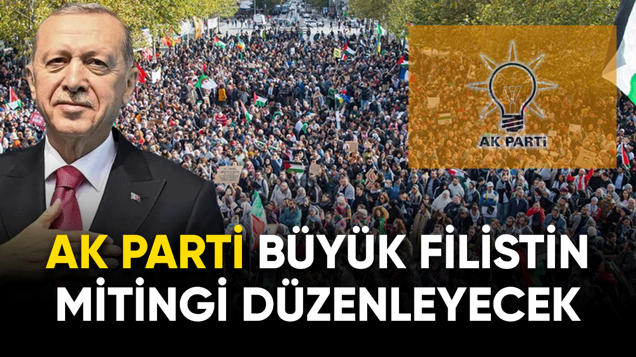 Ak Parti büyük Filistin mitingi düzenleyecek