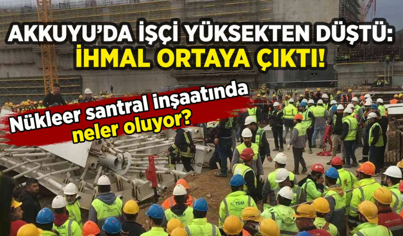 Akkuyu Nükleer Santral inşaatında yüksekten düşen işçi yaralandı